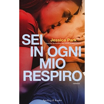 Sei in ogni mio respiro Romanzo di J Park Sperling & Kupfer 2016 Park Jessica Pirovano Cecilia