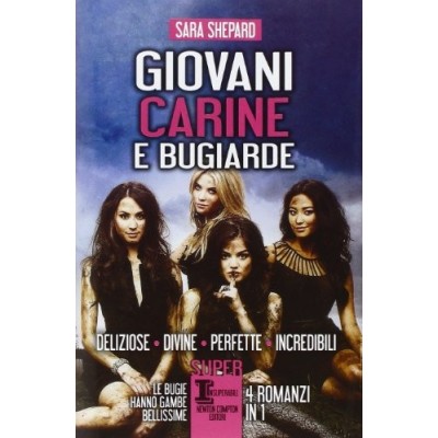 Giovani carine e bugiarde di Sara Shepard Newton Editori 2014 Shepard Sara Piccini E