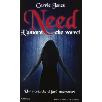 Need L'Amore Che Vorrei Carrie Jones Newton Compton 2011 Jones Carrie Romano Silvia
