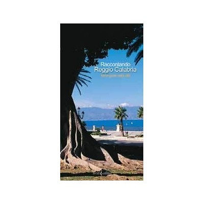 Reggio Calabria a short guide to the city Iiriti Editore 2006 Various