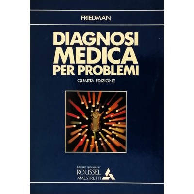 Diagnosi Medica per Problemi H.Harold Friedman Il Pensiero Scientifico Editore 1989