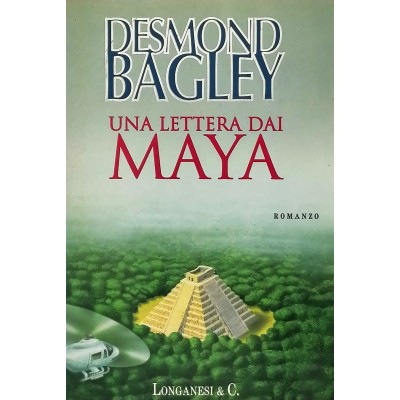 Una Lettera dai Maya Romanzo di Desmond Bagley Longanesi 1994