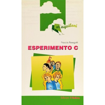 Esperimento C Nuccia Resegotti Gli Aquiloni Edizioni Il Rubino 2006