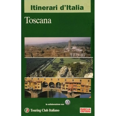 Itinerari d'Italia Toscana Touring Club Italiano 2001- Famiglia Cristiana