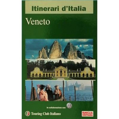 Itinerari d'Italia Veneto Touring Club Italiano 2006-Famiglia Cristiana