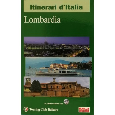 Itinerari d'Italia Lombardia Touring Club Italiano 2006-Famiglia Cristiana