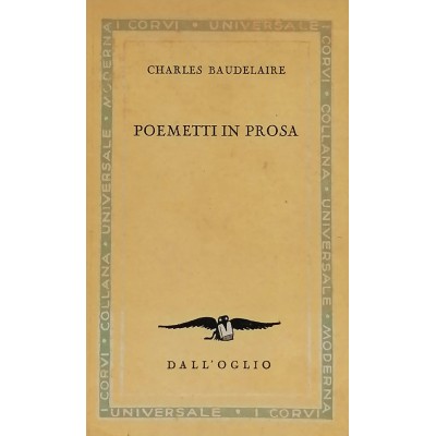 Poemetti In Prosa Charles Baudelaire I Corvi Collana Universale Moderna Dall’Oglio 1950