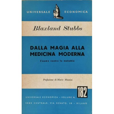 Dalla Magia Alla Medicina Moderna Scienze Blaxland Stubbs Universale Economica 1954
