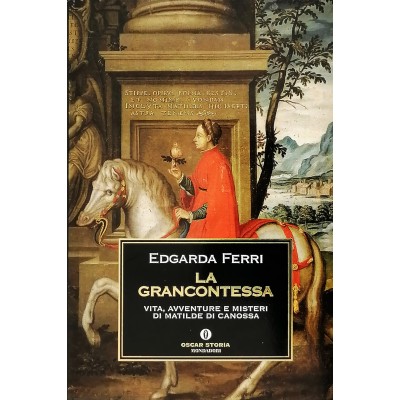 La Grancontessa Vita Avventure e Misteri Edgarda Ferri Oscar Storia Mondadori 2004