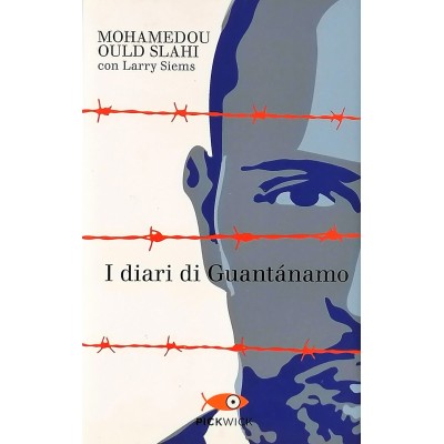 I Diari di Guantànamo Mohamedou mOuld Slahi-Larry Siems PICWICK PIEMME 2021