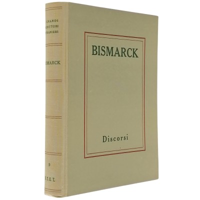 Otto Von Bismarck Discorsi Zino Zini UTET 1954